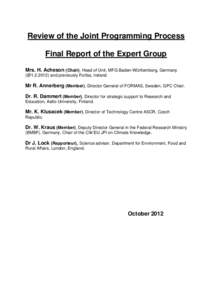 Review of the Joint Programming Process Final Report of the Expert Group Mrs. H. Acheson (Chair), Head of Unit, MFG Baden-Württemberg, Germany (@[removed]and previously Forfas, Ireland.  Mr R. Annerberg (Member), Direc