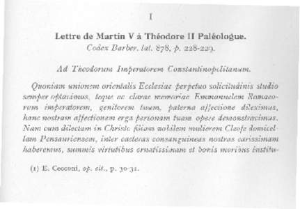 l  Lettre de Martin V à Théodore II Paléolo~ue. Codex Barber. lat. 878, pAd Theodorum lmperatorem Constantinopolitanum. Quoniam unionem orientalis Ecclesiae perpetua solicitudinis studio
