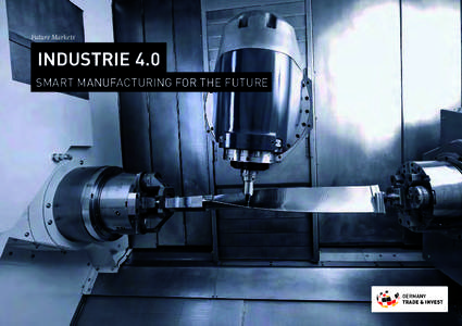 Future Markets  INDUSTRIE 4.0 SMART MANUFACTURING FOR THE FUTURE  FOREWORD
