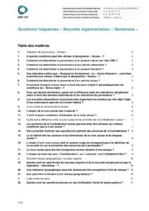 Questions fréquentes – Nouvelle réglementation « Swissness »  Table des matières A.  Indication de provenance « Suisse »