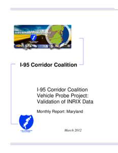 I-95 Corridor Coalition  I-95 Corridor Coalition Vehicle Probe Project: Validation of INRIX Data Monthly Report: Maryland