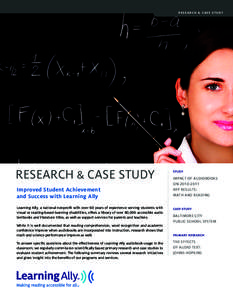 R E S E A R C H & C A S E S T U DY  RESEARCH & CASE STUDY Improved Student Achievement and Success with Learning Ally Learning Ally, a national nonprofit with over 60 years of experience serving students with