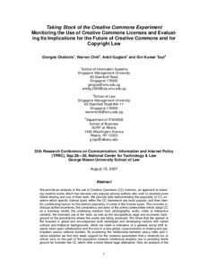 Taking Stock of the Creative Commons Experiment Monitoring the Use of Creative Commons Licenses and Evaluating Its Implications for the Future of Creative Commons and for Copyright Law Giorgos Cheliotis1, Warren Chik2, A