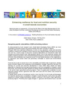 Enhancing resilience for food and nutrition security in small-islands economies High-level panel on organised by CTA and the UN Office of the High Representative for the Least Developed Countries, Landlocked Developing C