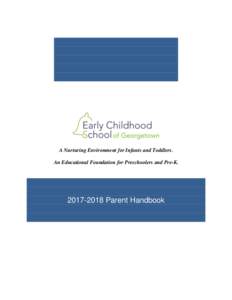 A Nurturing Environment for Infants and Toddlers. An Educational Foundation for Preschoolers and Pre-KParent Handbook  Dear Parents,