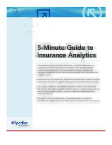 5-Minute Guide to Insurance Analytics The insurance industry has been shaken by a world of challenges in an ongoing soft market. Global financial markets keep stumbling, public scrutiny keeps tightening, and new competit