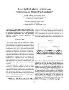 Line-Reflect-Match Calibrations with Nonideal Microstrip Standards1 Dylan F. Williams, Senior Member, IEEE National Institute of Standards and Technology 325 Broadway, Boulder, CO[removed]Jerry B. Schappacher, Member, IEEE