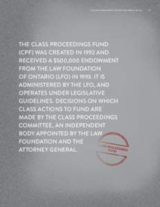 THE LAW FOUNDATION OF ONTARIO 2011 ANNUAL REPORT THE CLASS PROCEEDINGS FUND (CPF) WAS CREATED IN 1992 AND