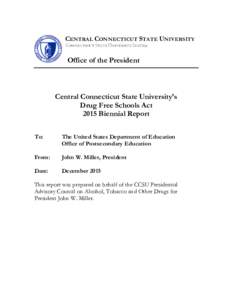 CENTRAL CONNECTICUT STATE UNIVERSITY  Office of the President Central Connecticut State University’s Drug Free Schools Act