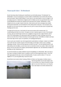 Vissen op de vijver – De Biesbosch Op de Visma liep Johan Vreeburg een stand binnen van de forellenvisvijver “De Biesbosch” uit Werkendam. Tot zijn verrassing was er op dit complex in Werkendam meer te doen dan de 
