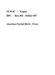 NLWJC - Kagan DPC - Box[removed]Folder 007 Abortion Partial Birth - Press  THE PRES!DENT HA~ SEt I