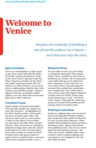 ©Lonely Planet Publications Pty Ltd  Welcome to Venice Imagine the audacity of building a city of marble palaces on a lagoon –