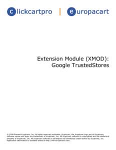Extension Module (XMOD): Google TrustedStores © 1999-Present Kryptronic, Inc. All rights reserved worldwide. Kryptronic, the Kryptronic logo and all Kryptronic software names and logos are trademarks of Kryptronic, Inc.