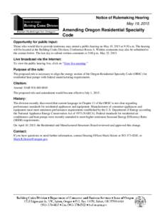 Notice of Rulemaking Hearing May 19, 2015 Amending Oregon Residential Specialty Code Opportunity for public input: