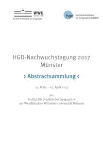 Institut für Didaktik der Geographie  HGD-Nachwuchstagung 2017 Münster > Abstractsammlung < 29. März – 01. April 2017