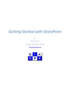 Getting Started with SharePoint By Robert Crane Computer Information Agency http://www.ciaops.com