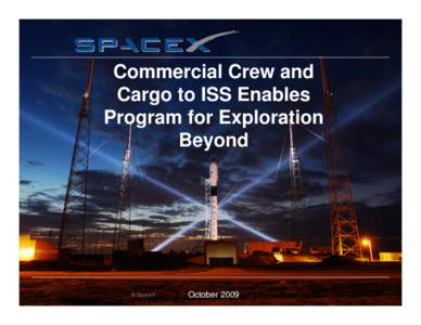 Commercial Crew and Cargo to ISS Enables Program for Exploration Beyond  © SpaceX