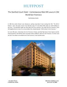 The Stanford Court Hotel - Contemporary Nob Hill Luxury in Old World San Francisco By Nicholas Kontis In 1882 the author Robert Louis Stevenson, perhaps described it best naming Nob Hill, 