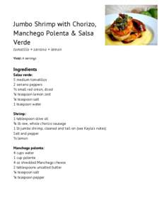 Jumbo Shrimp with Chorizo, Manchego Polenta & Salsa Verde tomatillo + serrano + lemon Yield: 4 servings