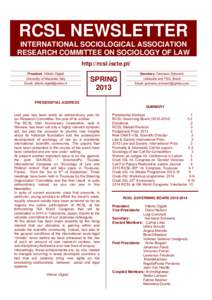 RCSL NEWSLETTER INTERNATIONAL SOCIOLOGICAL ASSOCIATION RESEARCH COMMITTEE ON SOCIOLOGY OF LAW http://rcsl.iscte.pt/ President: Vittorio Olgiati University of Macerata, Italy