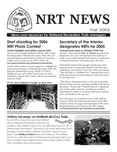 NRT NEWS Fall 2005 News and resources for National Recreation Trails managers Start shooting for 2006 NRT Photo Contest