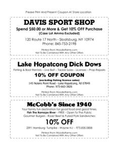 Please Print And Present Coupon At Store Location  DAVIS SPORT SHOP Spend $50.00 or More & Get 10% OFF Purchase (Case Lot Ammo Excluded)