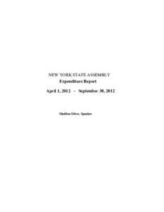 NEW YORK STATE ASSEMBLY Expenditure Report April 1, [removed]September 30, 2012 Sheldon Silver, Speaker