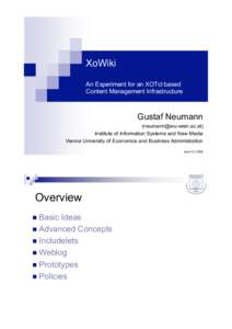 XoWiki An Experiment for an XOTcl based Content Management Infrastructure Gustaf Neumann ()
