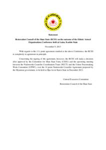 Statement Restoration Council of the Shan State (RCSS) on the outcome of the Ethnic Armed Organizations Conference held at Laiza, Kachin State November 9, 2013 With regards to the (11) point agreement reached at the abov