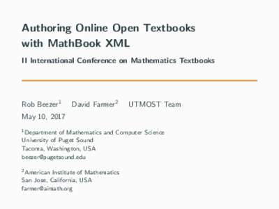 Authoring Online Open Textbooks with MathBook XML II International Conference on Mathematics Textbooks Rob Beezer1