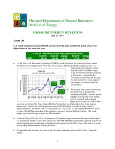Missouri Department of Natural Resources Division of Energy MISSOURI ENERGY BULLETIN Jan. 21, 2011 Crude Oil U.S. crude oil prices increased $0.38 per barrel in the past month and stand 17 percent