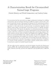 A Characterization Result for Circumscribed Normal Logic Programs Patrick Doherty and Witold L ukaszewicz and Andrzej Szalas Abstract  Circumscription has been perceived as an elegant mathematical technique for modelin