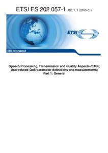 ES[removed]V2[removed]Speech Processing, Transmission and Quality Aspects (STQ); User related QoS parameter definitions and measurements; Part 1: General