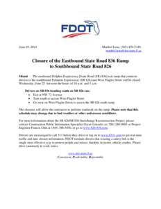June 25, 2014  Maribel Lena, ([removed]; [removed]  Closure of the Eastbound State Road 836 Ramp