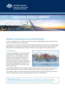 WESTERN SYDNEY AIRPORT  Western Sydney Airport and aerial firefighting An airport at Badgerys Creek can operate safely and in the vicinity of aerial firefighting and hazard reduction services over the Blue Mountains and 