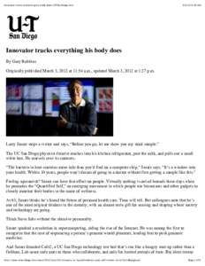 Innovator tracks everything his body does | UTSanDiego.com:40 AM Innovator tracks everything his body does By Gary Robbins