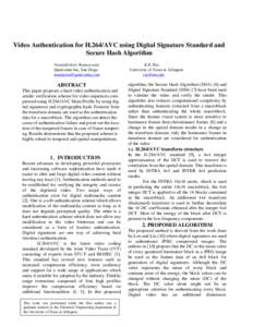 Video Authentication for H.264/AVC using Digital Signature Standard and Secure Hash Algorithm Nandakishore Ramaswamy Qualcomm Inc, San Diego [removed]