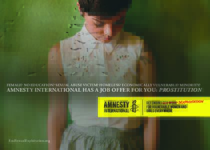 FEMALE? NO EDUCATION? SEXUAL ABUSE VICTIM? HOMELESS? ECONOMICALLY VULNERABLE? MINORITY?  AMNESTY INTERNATIONAL HAS A JOB OFFER FOR YOU: PROSTITUTION EndSexualExploitation.org