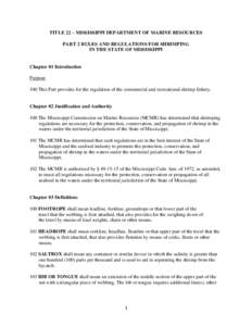 TITLE 22 – MISSISSIPPI DEPARTMENT OF MARINE RESOURCES PART 2 RULES AND REGULATIONS FOR SHRIMPING IN THE STATE OF MISSISSIPPI Chapter 01 Introduction Purpose