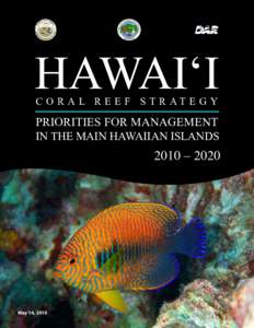 HAWAI‘I C O R A L R E E F S T R AT E G Y PRIORITIES FOR MANAGEMENT IN THE MAIN HAWAIIAN ISLANDS