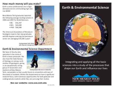 How much money will you make? Earth science professionals are in high demand and are commanding high salaries NOW! Earth & Environmental Science