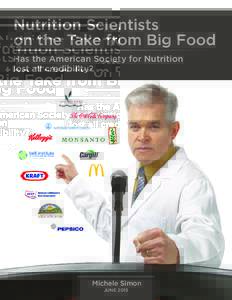 Nutrition Scientists on the Take from Big Food Has the American Society for Nutrition lost all credibility?  Michele Simon