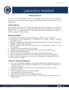 Job IDLaboratory Assistant About C3 Jian, Inc. C3 Jian is a well-capitalized, private, Los Angeles based biotechnology company advancing novel compounds that target unmet medical/dental needs related to oral