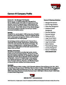 Cannon IV Company Profile Cannon IV – the Managed Print Experts Cannon IV, Inc. is a leading independent Managed Print Service (MPS) provider and reseller of imaging and printing solutions. Cannon IV integrates best-in