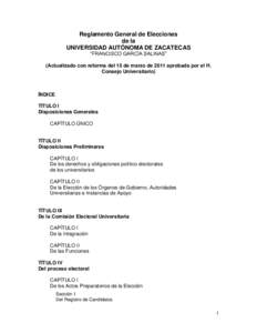 Reglamento General de Elecciones de la UNIVERSIDAD AUTÓNOMA DE ZACATECAS “FRANCISCO GARCÍA SALINAS” (Actualizado con reforma del 15 de marzo de 2011 aprobada por el H. Consejo Universitario)