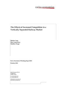 swiss economics  The Effects of Increased Competition in a Vertically Separated Railway Market  Markus Lang