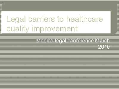 Medico-legal conference March 2010 Healthcare Quality:  Safe  Timely