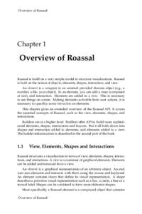 Overview of Roassal  Chapter 1 Overview of Roassal Roassal is build on a very simple model to structure visualizations. Roassal