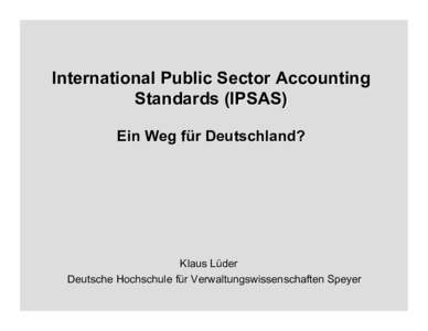 International Public Sector Accounting Standards �SAS� Ein Weg für Deutschland?