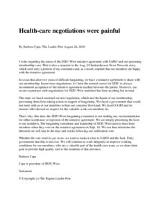 Health-care negotiations were painful By Barbara Cape, The Leader-Post August 26, 2010 I write regarding the status of the SEIU-West tentative agreement with SAHO and our upcoming membership vote. This is also a response